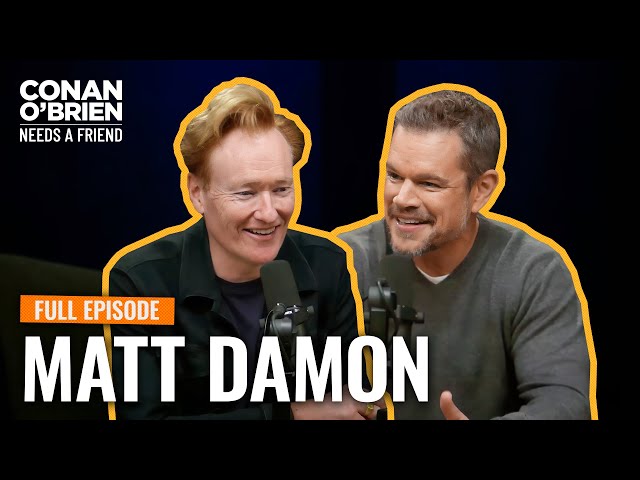 Matt Damon (FULL EPISODE) | Conan O'Brien Needs A Friend