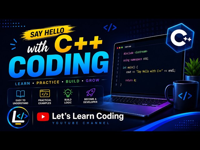 Say Hello with C++ | C++ Programming for Beginners | Class 01