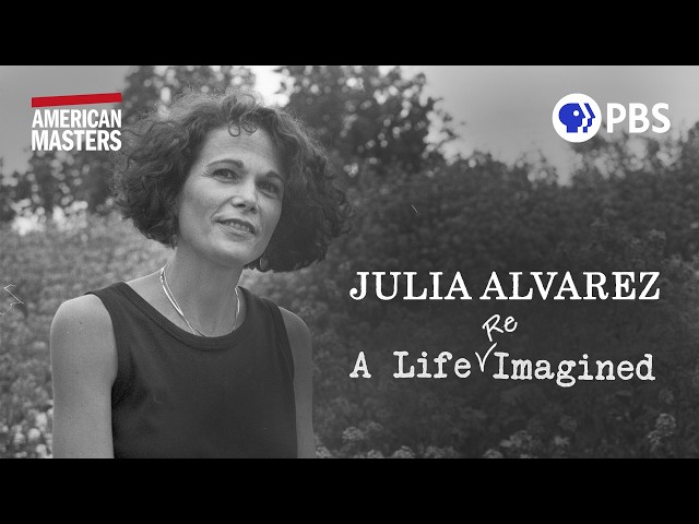 Julia Alvarez: A Life Reimagined | Full Documentary | American Masters | PBS