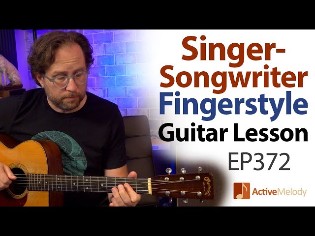 How to create a singer-songwriter fingerstyle composition on guitar - Guitar Lesson EP372