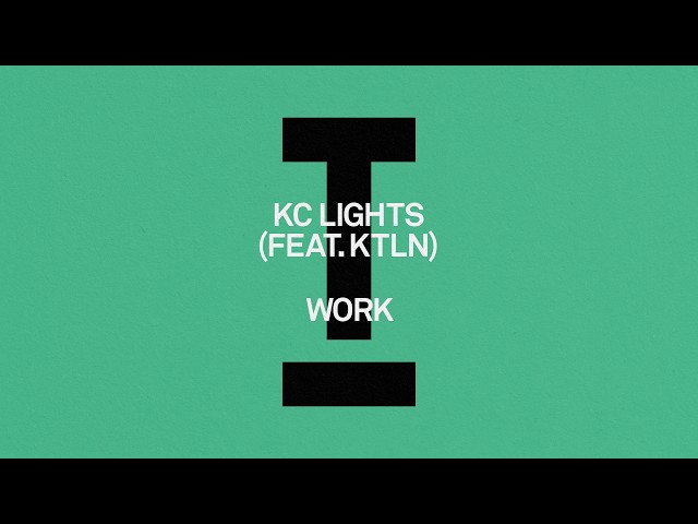 KC Lights (feat. KTLN) - Work [House]