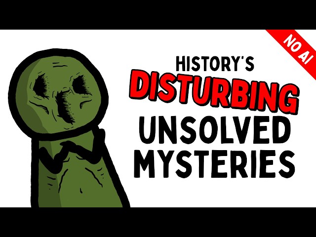 History's Most Disturbing Unsolved Mysteries [NO AI]