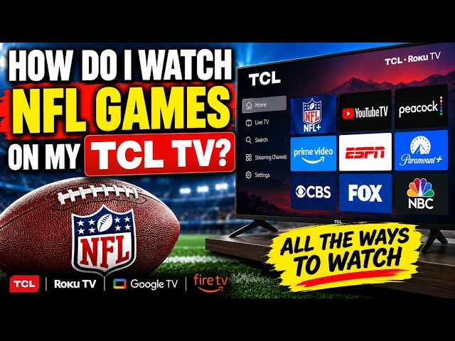 How Do I Watch NFL Games on My TCL TV?