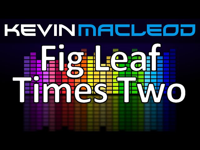 Kevin MacLeod: Fig Leaf Times Two