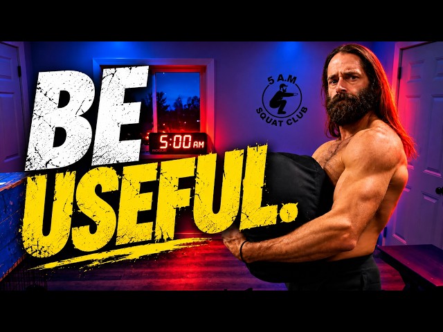 Stop Training to Look Good. Train to Be Useful | 5AM Sandbag Workout (Warm-Up Included)