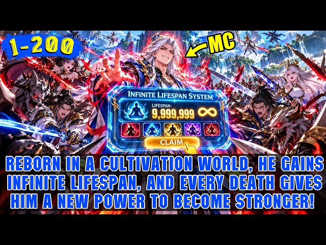 🔥After Rebirth, He Gets an Infinite Lifespan System, and Every Death Makes Him Stronger Than Before!