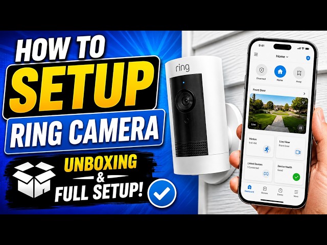 How to Setup Ring Camera & Ring App | Unboxing and Full Setup of Ring Camera and Ring App