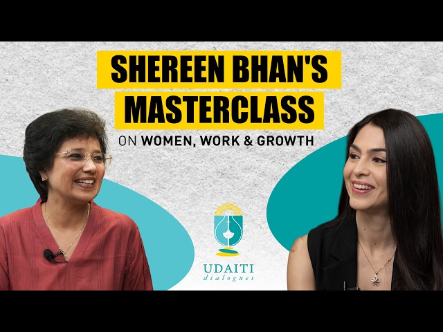Shereen Bhan's Masterclass on Women, Work & Growth | Udaiti Dialogues | Ep. 5