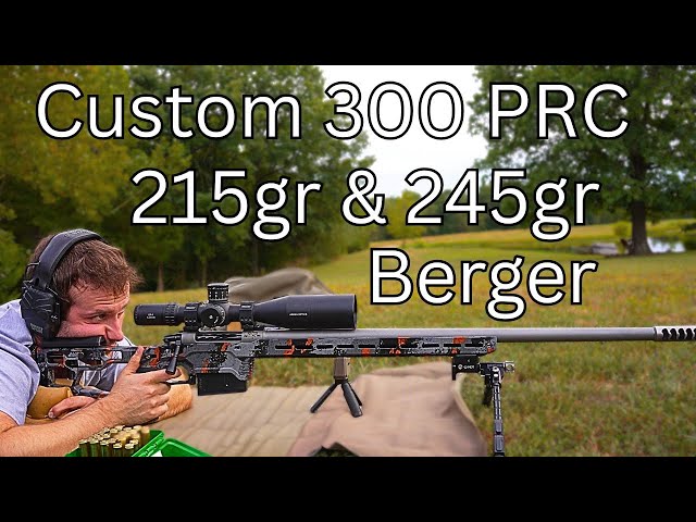 Handloading Match 300 PRC Ammo for Full Custom Rifle with a 30in Barrel using 215gr & 245gr Bergers!