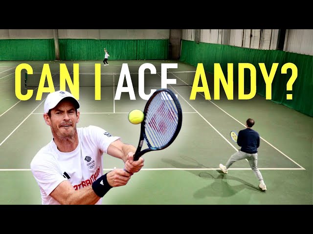 Can I Ace Andy Murray?