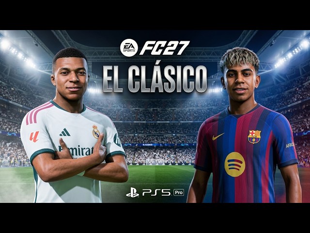 FC 27 - Real Madrid vs. Barcelona - La Liga 26/27 El Clasico Full Match | PS5 Pro Gameplay [4K60]