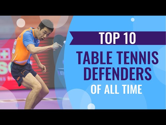 Top 10 table tennis defenders of all time