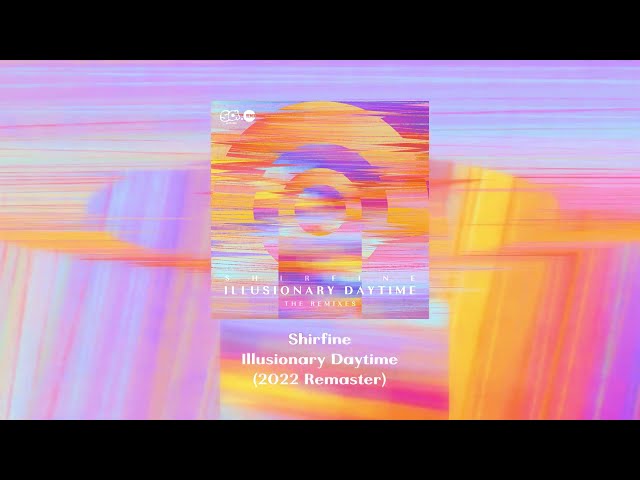 Shirfine - Illusionary Daytime (2022 Remaster)