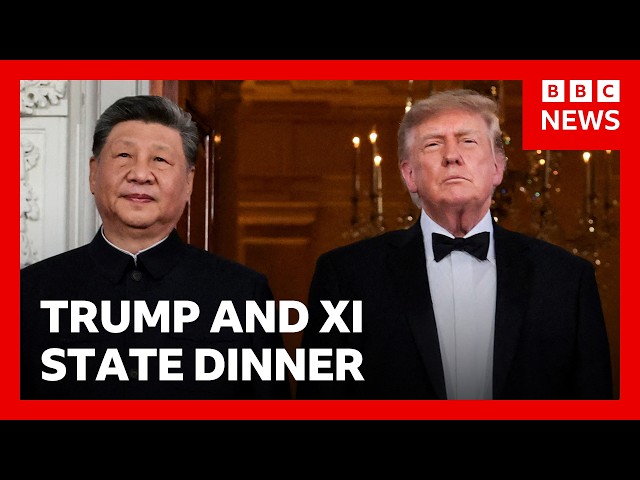 Trump hosts China's Xi at White House state dinner | BBC News