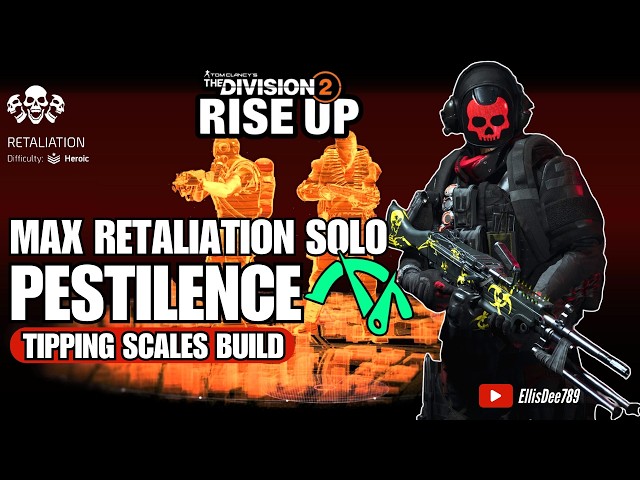 MAX Retaliation Heroic SOLO | PESTILENCE Tipping Scales Tank Build - The Division 2