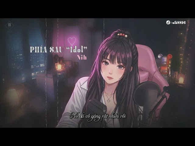 Phía Sau "Idol" - Nih l Video Music Official