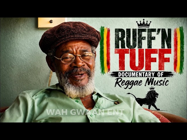 Ruff'n Tuff (2006) Documentary Of Reggae Music | Rare Interviews & Lost Stories #mustwatch 
