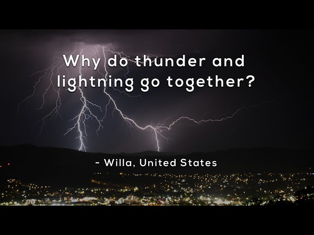 Why do thunder and lightning go together?