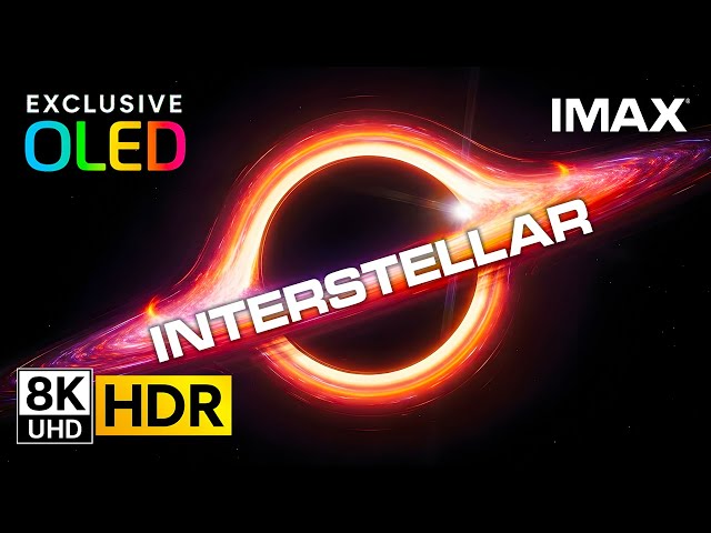 Interstellar | 8K IMAX Dolby Vision HDR | 60FPS Cinematic Space Experience