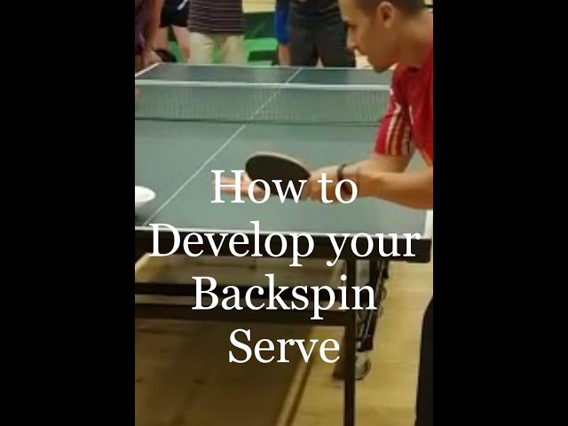 How to improve your Backspin Table Tennis Serve - eBaTT Sep '18 P2