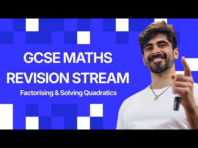 Factorising & Solving Quadratics | FREE GCSE MATHS Revision Stream