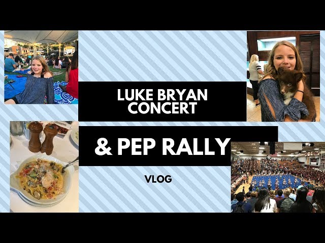 LUKE BRYAN CONCERT AND PEP RALLY VLOG!