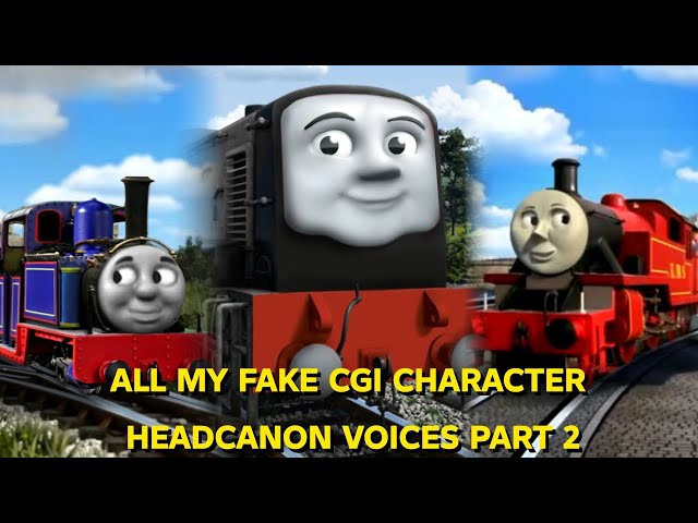 All My fake CGI Character headcanon Voices PART 2.