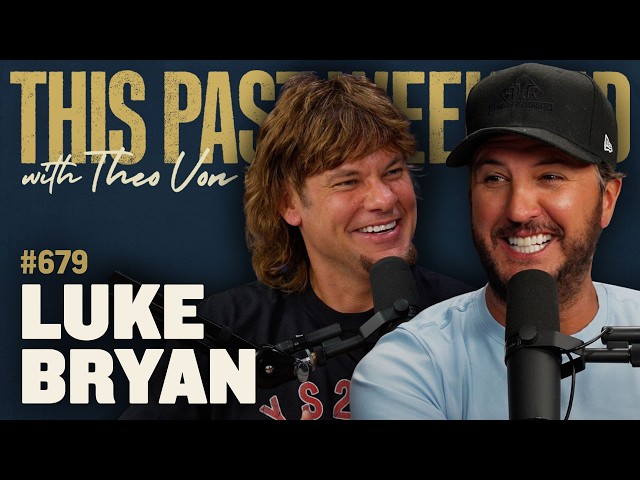 Luke Bryan | This Past Weekend w/ Theo Von #679