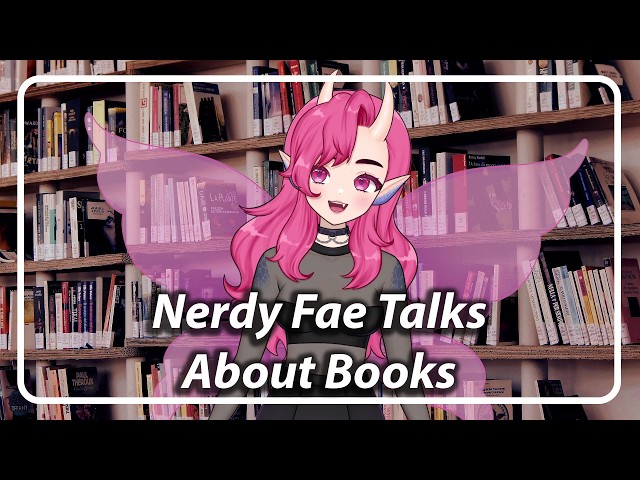 Nerdy Fae Tells You About Her Favorite Books [F4A] [TF4A]