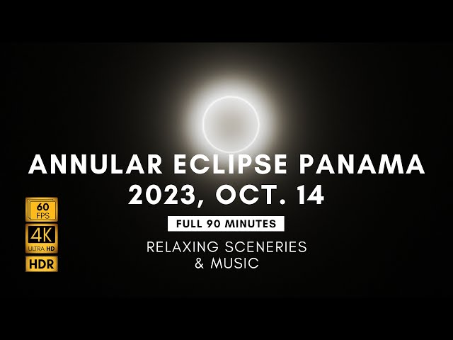 Full Annular Eclipse 2023, Panama, 90 minutes 4K HDR