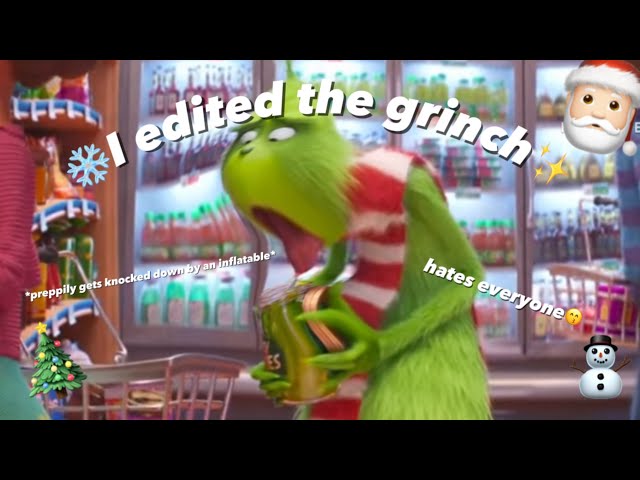 ✨I edited THE GRINCH bc I love it🎄