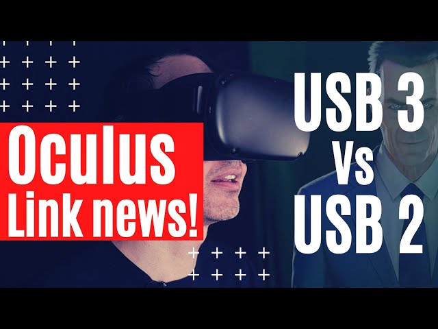 New Oculus META Link USB 2.0 support Vs USB 3.0 - What's the difference?