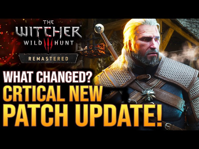 The Witcher 3 Remastered Just Got A NEW Patch Update But What Changed?