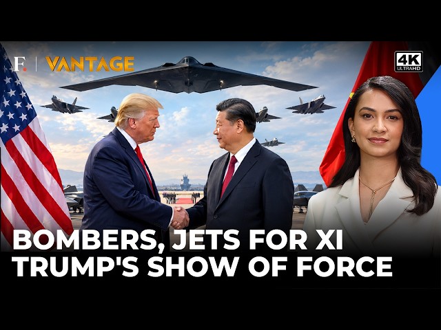 After Putin, Trump Welcomes Xi With B-2 Bombers, F-22 Jets for High-Stakes Summit | Vantage | 4K