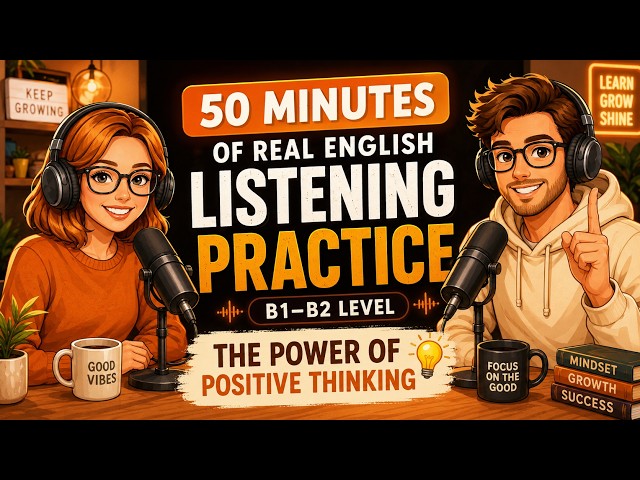 How to Think Positive Every Day | 50 Minutes of Real English Listening Practice (B1–B2)