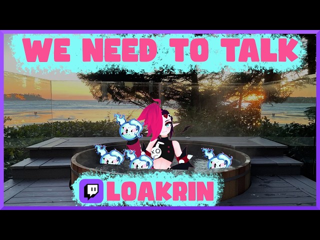 We Need To Talk - Loakrin