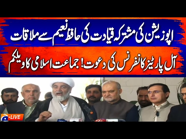 🔴 LIVE: Joint Opposition Leaders Meet JI Ameer Hafiz Naeemur Rehman | Geo News