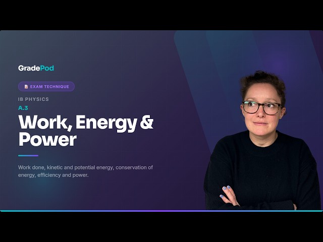 IB Physics A.3 Work, Energy and Power | Past Paper Walkthrough | GradePod (SL & HL)