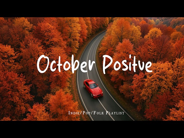 October Positve 🍂 Relaxing Coffee Melody & Acoustic Chill Cafe | Indie/Pop/Folk/Acoustic Playlist