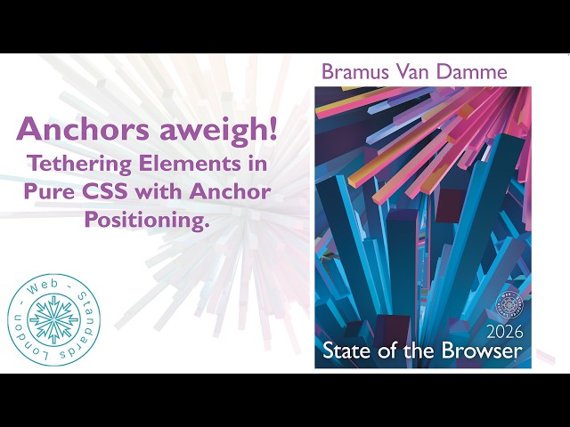 Bramus Van Damme - Anchors aweigh! Tethering Elements in Pure CSS with Anchor Positioning.