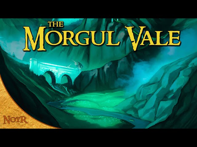 The Morgul Vale | Tolkien Explained