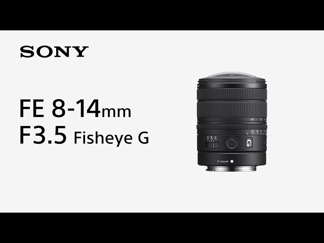 Introducing FE 8-14mm F3.5 Fisheye G | Sony | α Lens