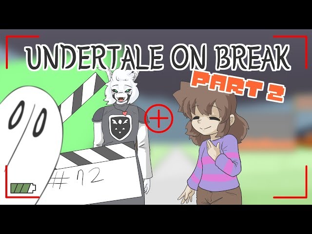Undertale On Break Part 2 (A Undertale Animation)