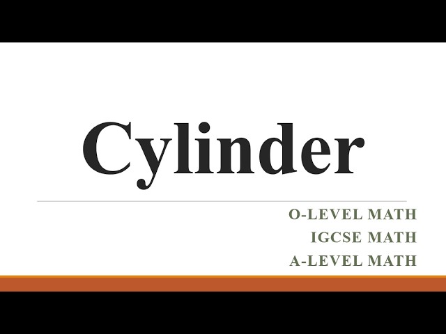 Cylinder 3D Shape || O Level || A Level || IGCSE Mathematics