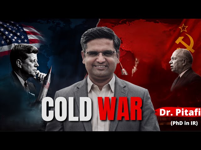 Cold War (US vs USSR) Explained | Causes, Events & End of Cold War | Dr. Pitafi | CSS IR