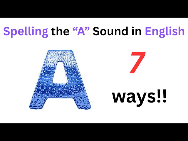 How to Learn English:  Spelling the "A" Sound