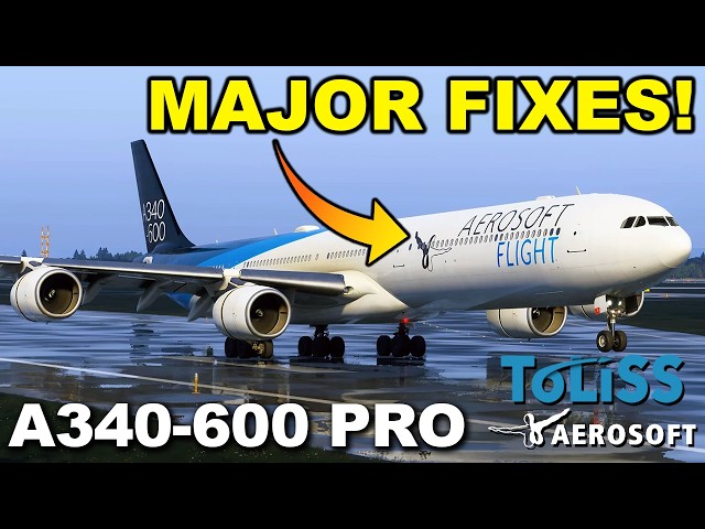 Aerosoft/ToLiss A340-600 Pro Receives Major Update!
