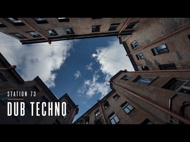 Dub Techno #031 - Station 73