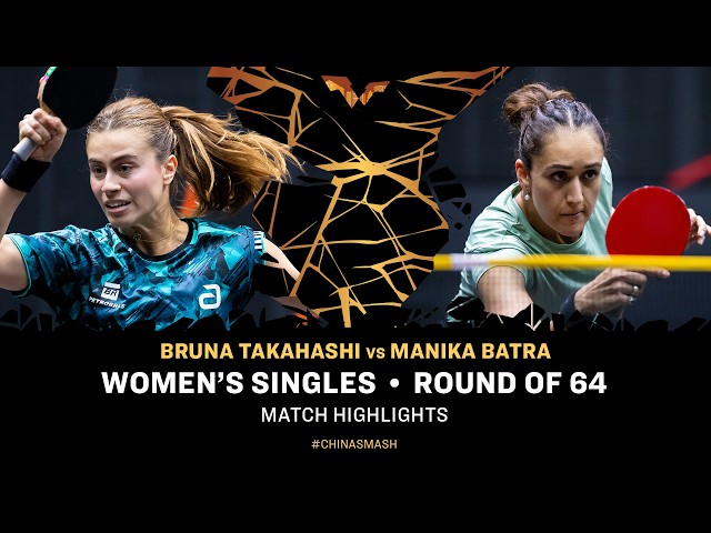 Bruna Takahashi vs Manika Batra | WS R64 | #ChinaSmash 2026