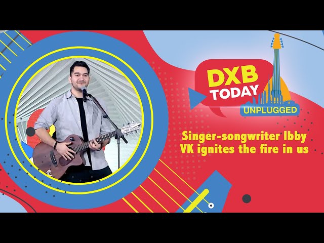 DXB Today Unplugged: Singer-songwriter Ibby VK ignites the fire in us